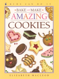 Bake and Make Amazing Cookies